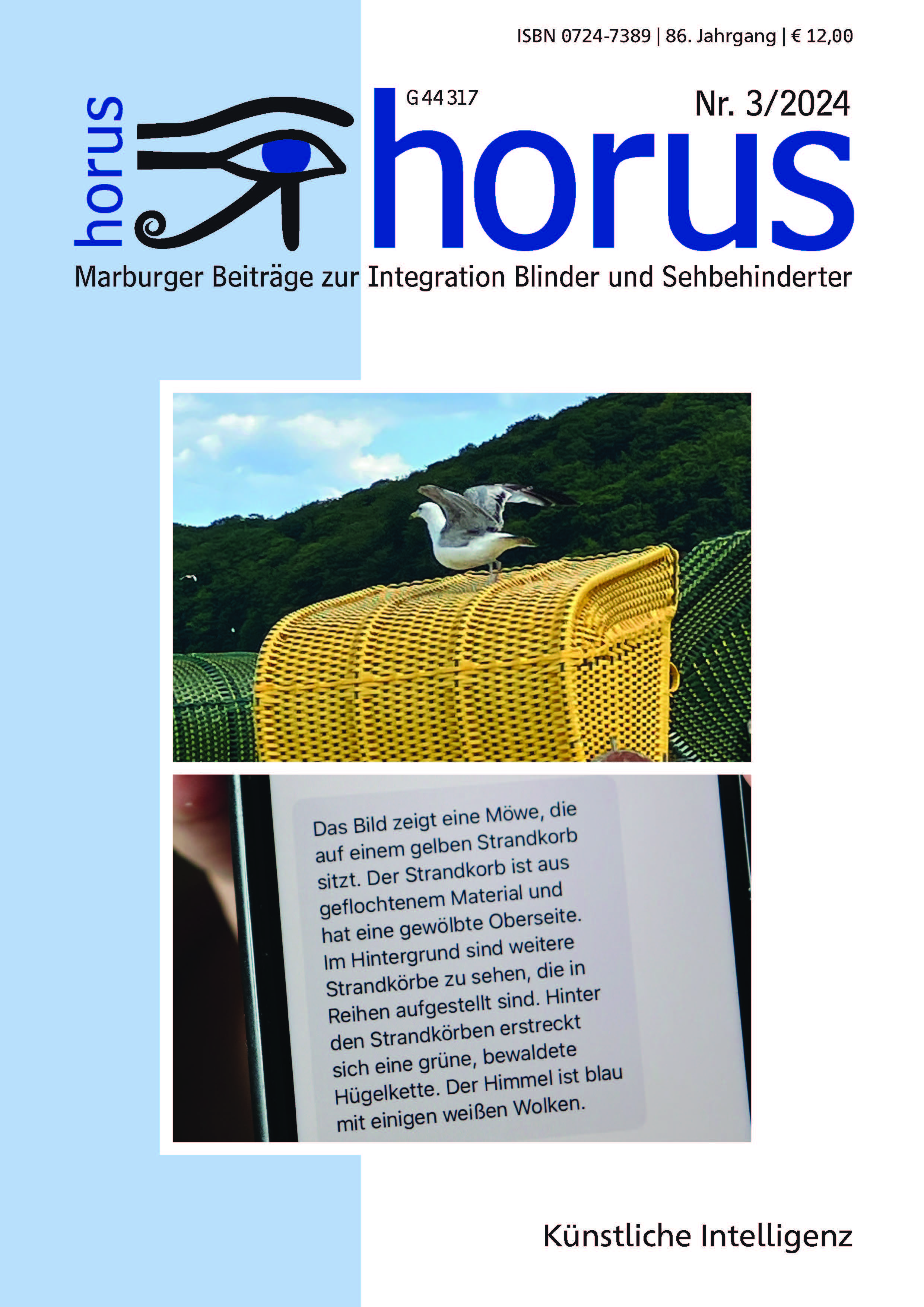 Titelblatt horus 3/2024: Oben: Möwe auf hellem Strandkorb. Foto: Claudia Gerike. Unten: KI-basierte Bildbeschreibung der App Be My Eyes auf dem Handybildschirm (5 Sätze): "Das Bild zeigt eine Möwe, die auf einem gelben Strandkorb sitzt. Der Strandkorb ist aus geflochtenem Matrial und hat eine gewölbte Oberseite. Im Hintergrund sind weitere Strandkörbe zu sehen, die in Reihen aufgestellt sind. Hinter den Strandkörben erstreckt sich eine grüne, bewaldete Hügelkette. Der Himmel ist blau mit einigen weißen Wolken." Foto: DVBS